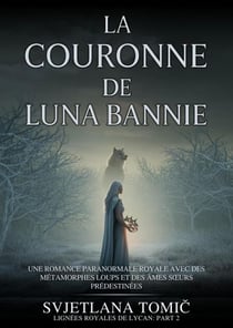 La Couronne De Luna Bannie - Lignées Royales De Lycan, #2