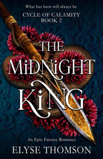 The Midnight King - Cycle of Calamity, #2