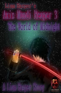 Axis Mundi Reaper 3: The World of Midnight. - Axis Mundi Reaper, #3