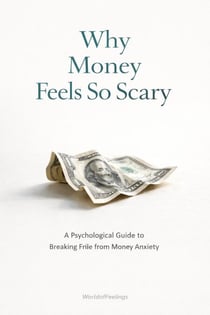 Why Money Feels So Scary