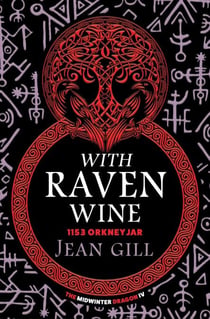 With Raven Wine - The Midwinter Dragon, #4