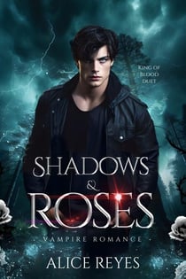 Shadows & Roses: Vampire Romance - King of Blood, #1