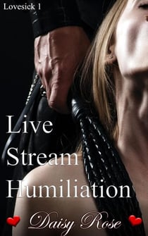 Live Stream Humiliation - Lovesick