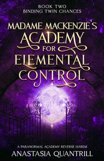 Binding Twin Chances - Madame MacKenzie's Academy for Elemental Control, #2