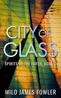 City of Glass - Spirits of the Earth, #3