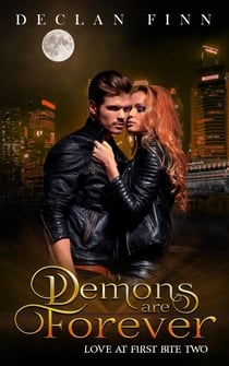 Demons are Forever - Love at First Bite, #2