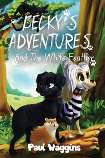 Becky's Adventures: And The White Feather - Becky's Adventures