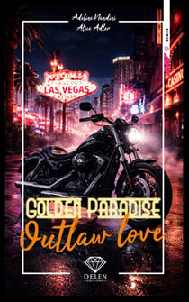 Golden Paradise - Tome 1 - Outlaw love