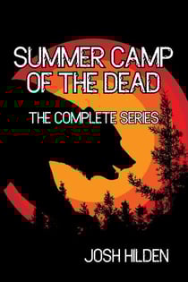Summer Camp Of the Dead The Complete Series - Summer Camp of the Dead