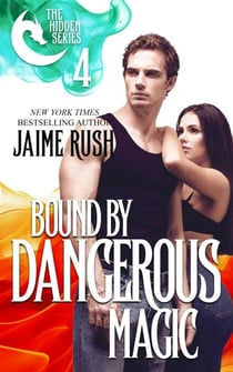 Bound by Dangerous Magic - Hidden, #4