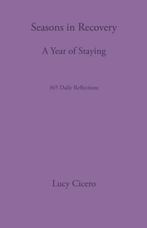 Seasons in Recovery: A Year of Staying: 365 Daily Reflections