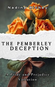 The Pemberley Deception: A Pride and Prejudice Variation