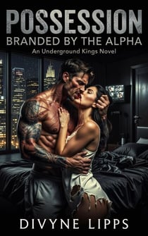 Possession: Branded by the Alpha - Possessive Heroes Series, #2