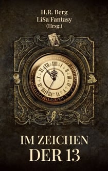 Im Zeichen der 13 - Anthologie der Münchner Schreiberlinge