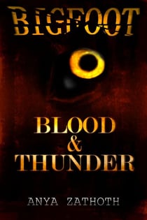 Bigfoot: Blood & Thunder - Bigfoot, #1