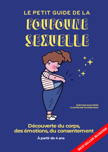 Le Petit Guide de la Foufoune Sexuelle -Tome 1 - À partir de 4 ans - Guide d'éducation sexuelle pour enfants, bienveillant, féministe et inclusif Tome 1
