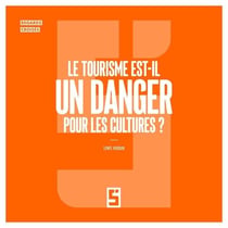 Le tourisme est-il un danger pour les cultures ?