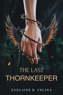 The Last Thornkeeper: One weapon. One hunter. One impossible connection.