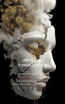 CRIPTOGRAFIA Y LENGUAJE OCULTO: El Poder de los Illuminati - ILLUMINATI