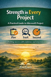Strength in Every Project - A Practical Guide to Microsoft Project - Empowered by Learning, #1