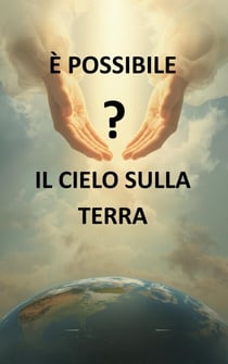 È possibile? Il Cielo sulla Terra!