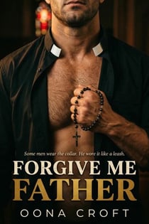 Forgive Me Father - Sinners of Oakhaven, #1