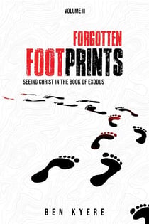 Seeing Christ in Exodus - Forgotten Footprints, #2