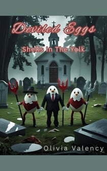 Deviled Eggs: Shells In The Yolk - Sunny Side Up Book Collection, #3