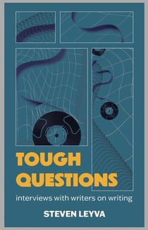 Tough Questions: Interviews with Writers on Writing