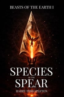 Species of the Spear - Beasts of the Earth, #1