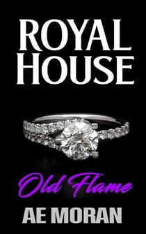 Old Flame - Royal House, #5