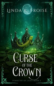 Curse of the Crown - Symmetry of Light, #2
