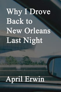 Why I Drove Back to New Orleans Last Night