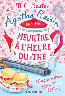 Agatha Raisin enquête 37 - Meurtre à l'heure du thé - Vous reprendrez bien un scone ?