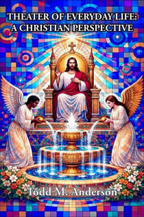 Theater of Everyday Life : A Christian Perspective