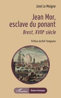 Jean Mor, esclave du ponant - Brest, XVIIIe siècle