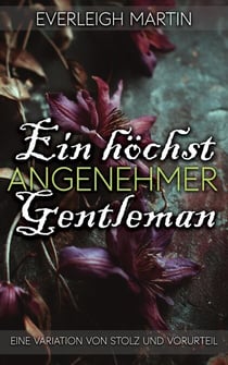 Ein höchst angenehmer Gentleman: Eine Variation von Stolz und Vorurteil