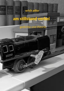 am stillstand vorbei - gedichte und theorie