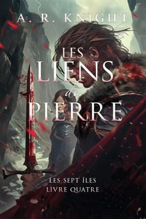 Les Liens de Pierre - Les Sept Îles, #4