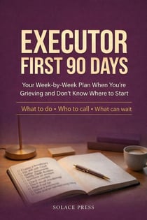 Executor First 90 Days: Your Week-by-Week Plan When You're Grieving and Don't Know Where to Start