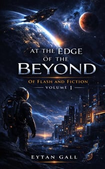 At the edge of the beyond - Of Flash and Fiction, #1