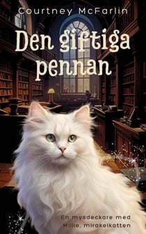 Den giftiga pennan - En mysdeckare med Millie, mirakelkatten, #4