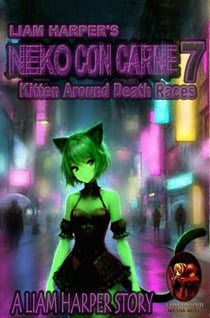 Neko Con Carne 7: Kitten Around Death Races. - Neko Con Carne, #7