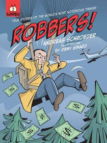 Robbers! - True Stories of the World’s Most Notorious Thieves