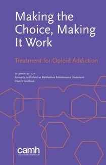 Making the Choice, Making It Work - Treatment for Opioid Addiction