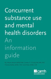 Concurrent Substance Use and Mental Health Disorders - An Information Guide