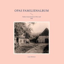 Opas Familienalbum - Sieben Generationen in Wort und Bild
