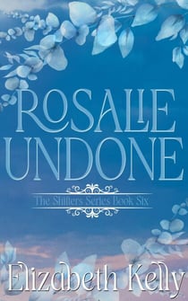 Rosalie Undone (Book Six) - The Shifters Series, #6