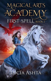First Spell - Magical Arts Academy, #1