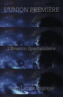 L'Union Première – L’Évasion Spectaculaire